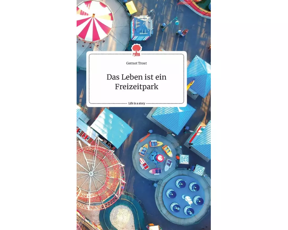 Das Leben ist ein Freizeitpark. Life is a Story - story.one