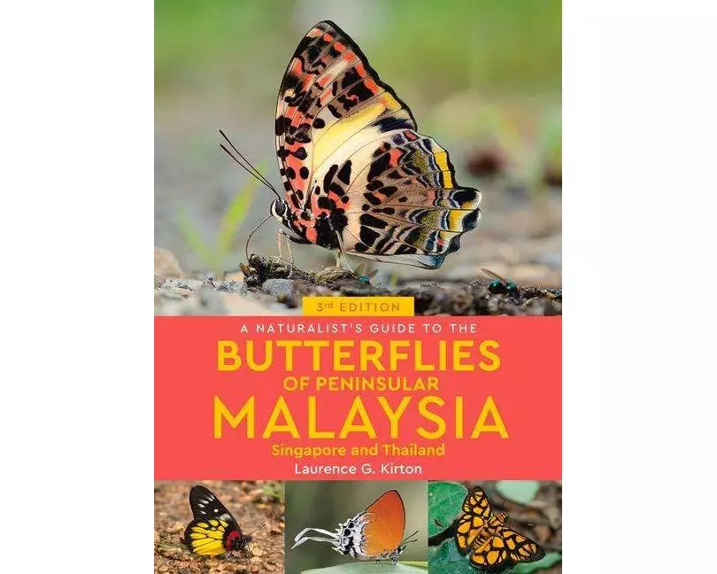 A Naturalist's Guide to the Butterflies of Peninsular Malaysia, Singapore & Thailand (3rd edition)