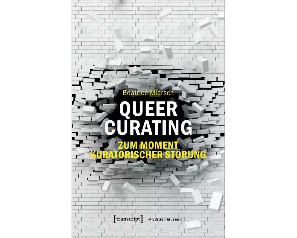 Queer Curating - Zum Moment kuratorischer Störung