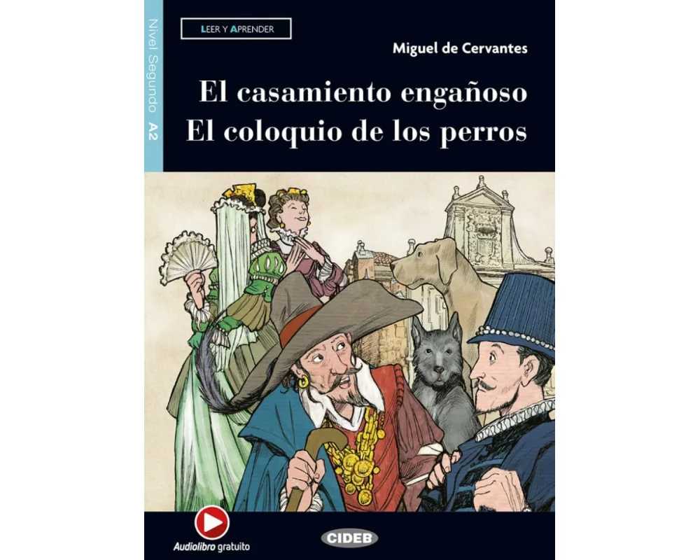 El casamiento engañoso - El coloquio de los perros