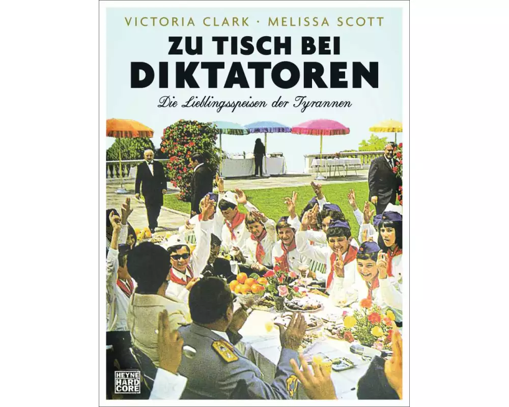 Zu Tisch bei Diktatoren