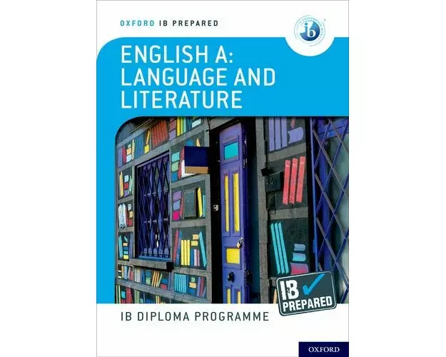 Oxford IB Diploma Programme: IB Prepared: English A Language and Literature