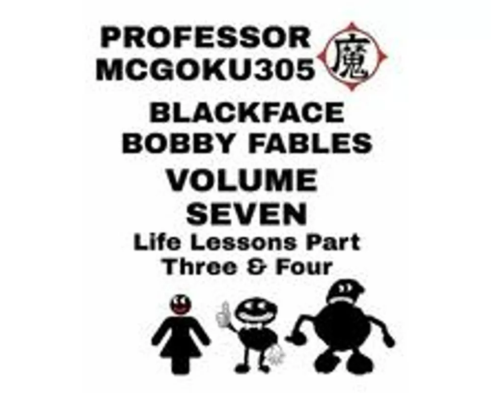 Blackface Bobby Fables Volume 7 Life Lessons Part Three And Four
