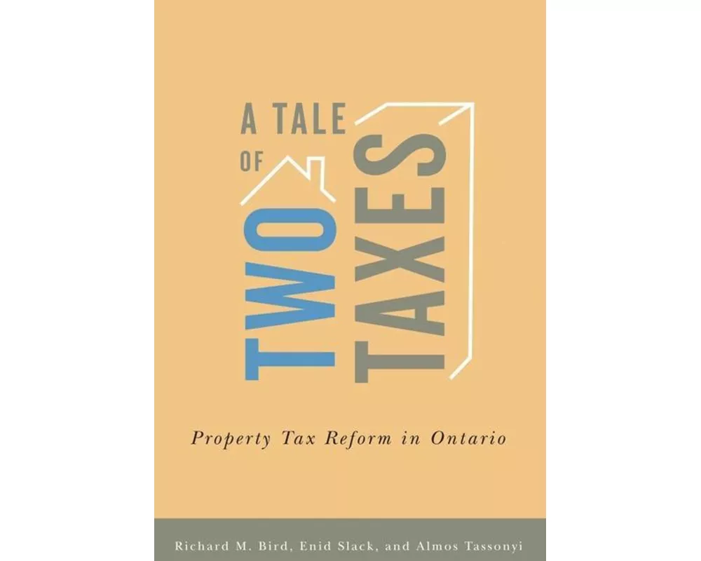 A Tale of Two Taxes – Property Tax Reform in Ontario