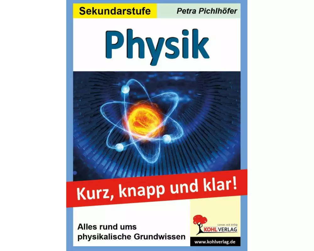 Physik - Kurz, knapp & klar!