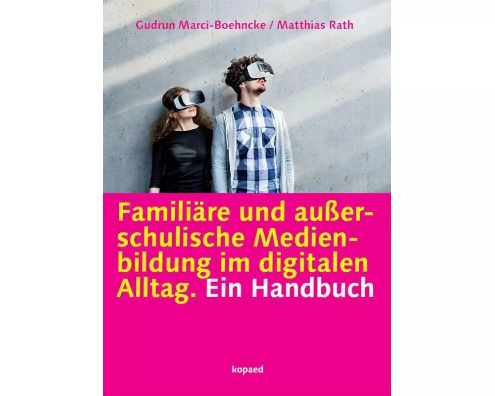 Familiäre und außerschulische Medienbildung im digitalen Alltag