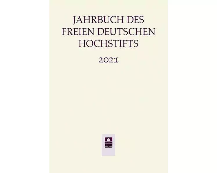 Jahrbuch des Freien Deutschen Hochstifts 2021