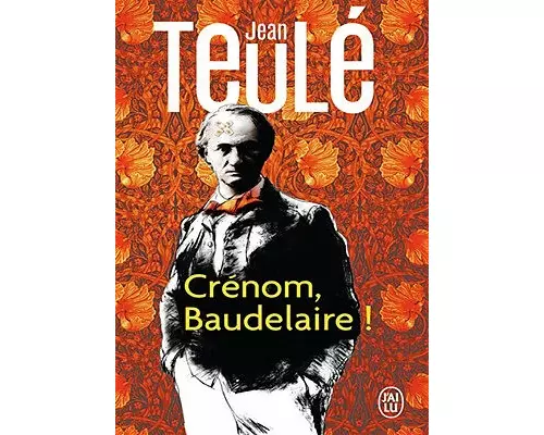Crénom, Baudelaire!