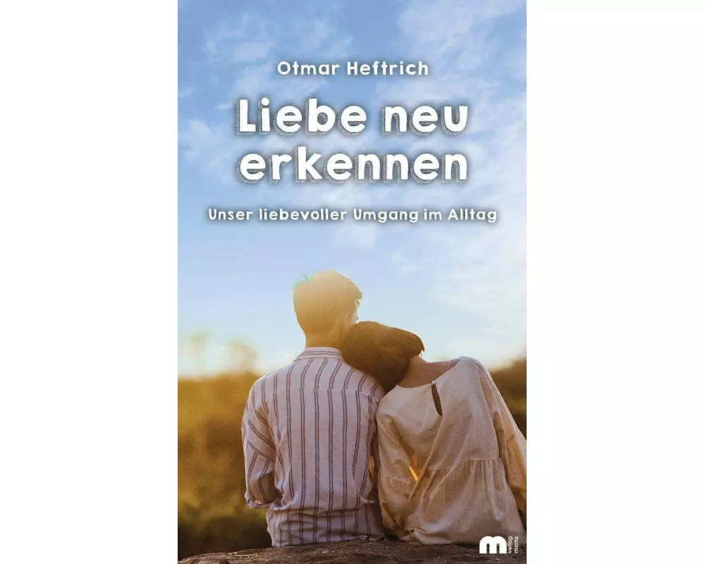 Liebe neu erkennen