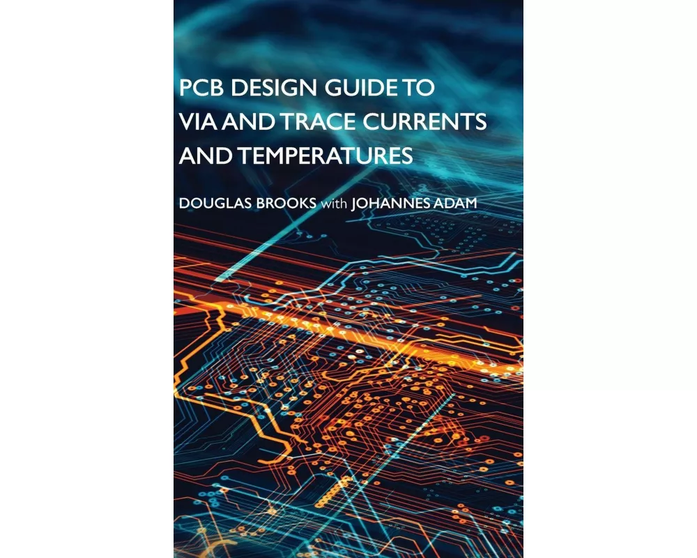 PCB Design Guide to Via and Trace Currents and Temperatures
