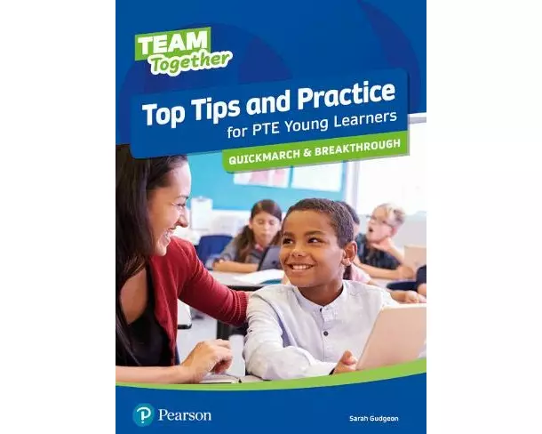 Team Together Top Tips and Practice for International Certificate Young Learners Quickmarch and Breakthrough