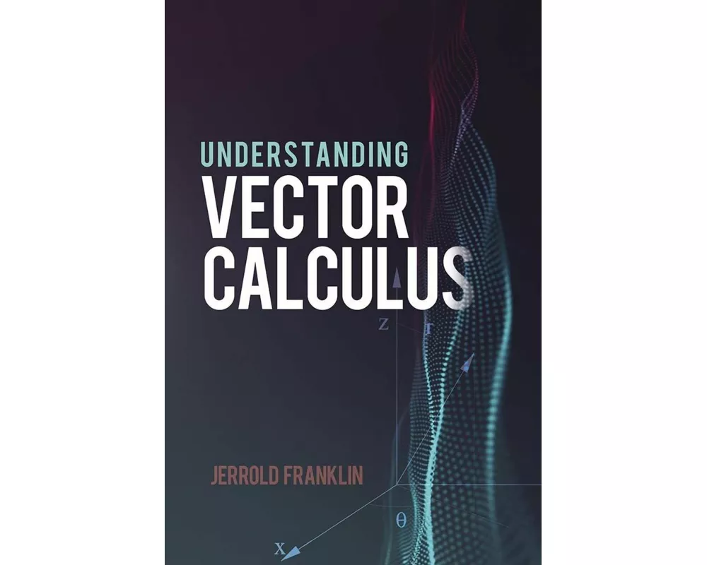 Understanding Vector Calculus