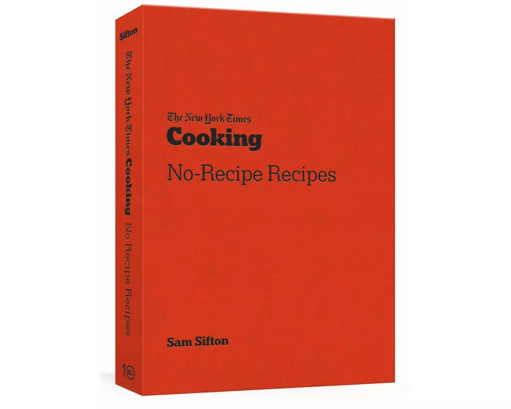 The New York Times Cooking No-Recipe Recipes