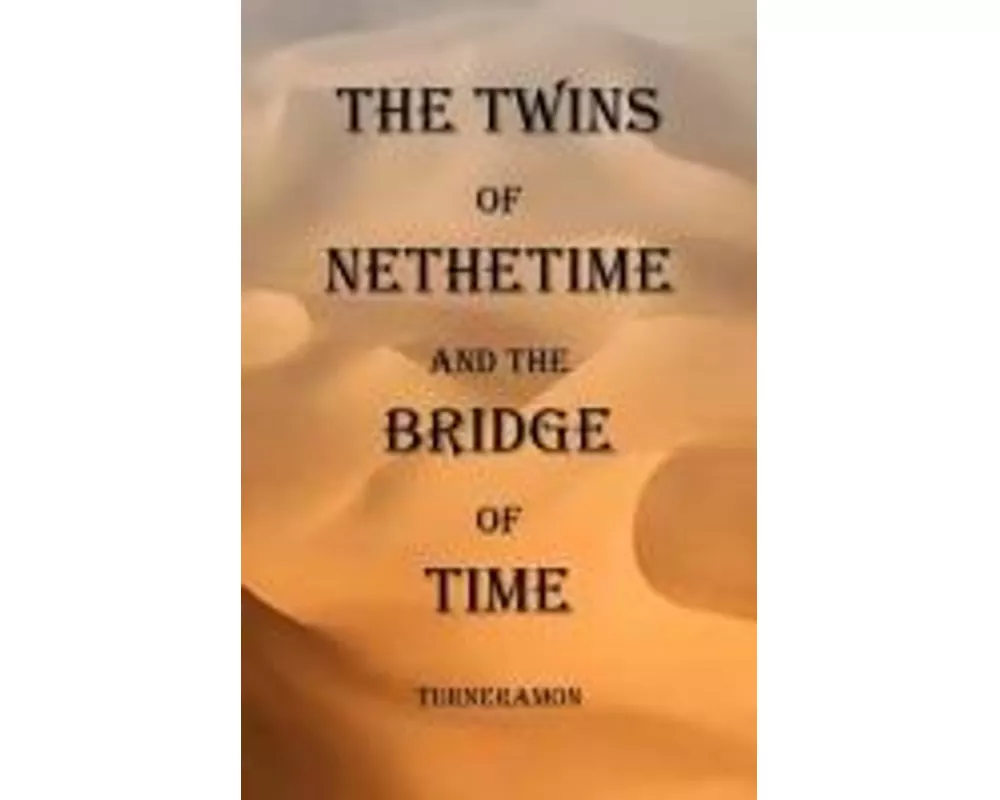 The Twins of Nethertime and the Bridge of Time