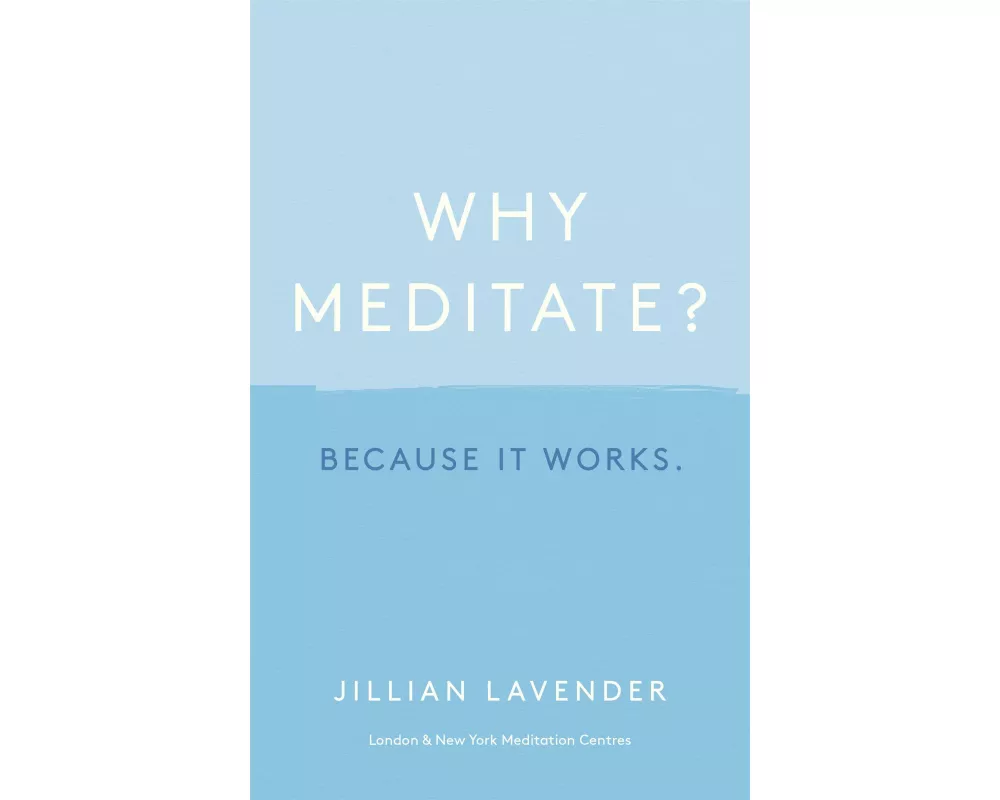Why Meditate? Because it works