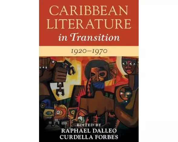 Caribbean Literature in Transition, 1920–1970: Volume 2