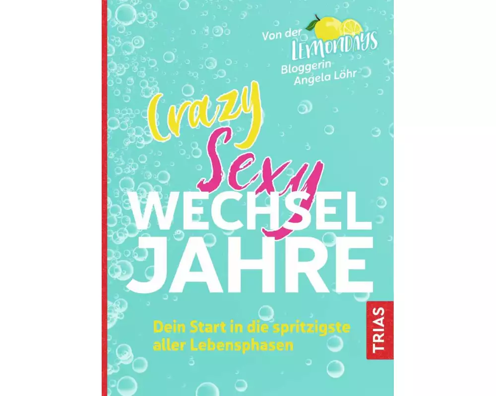 Crazy Sexy Wechseljahre