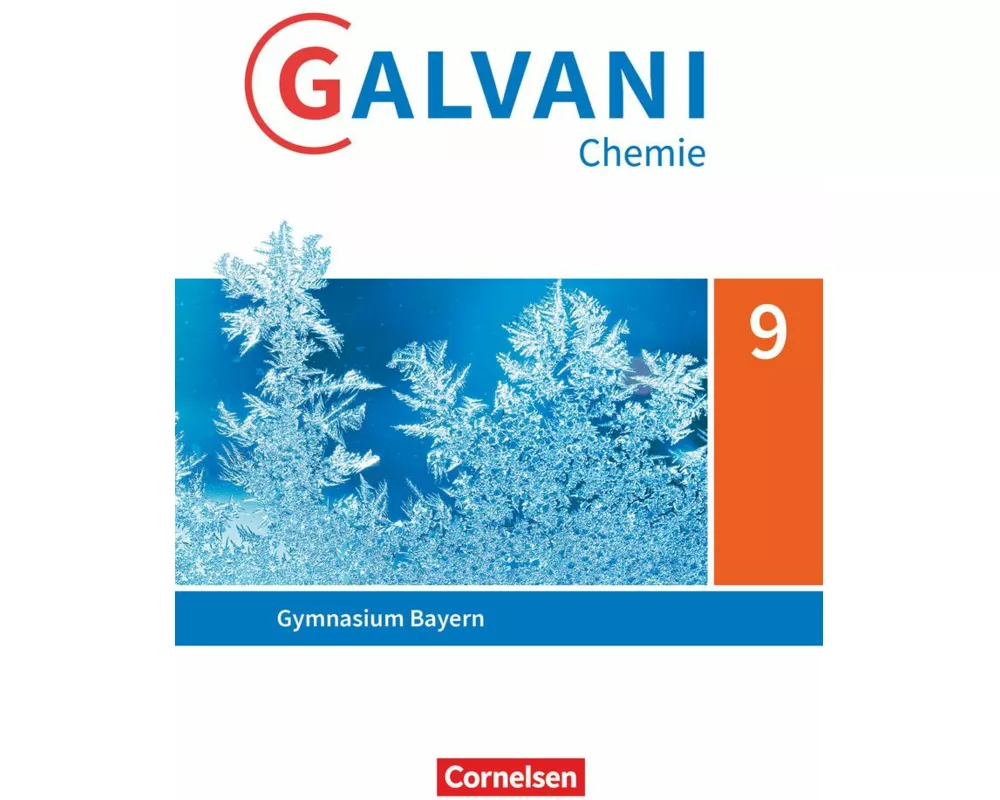 Galvani - Chemie für Gymnasien - Ausgabe B - Für naturwissenschaftlich-technologische Gymnasien in Bayern - Neubearbeitung - 9. Jahrgangsstufe