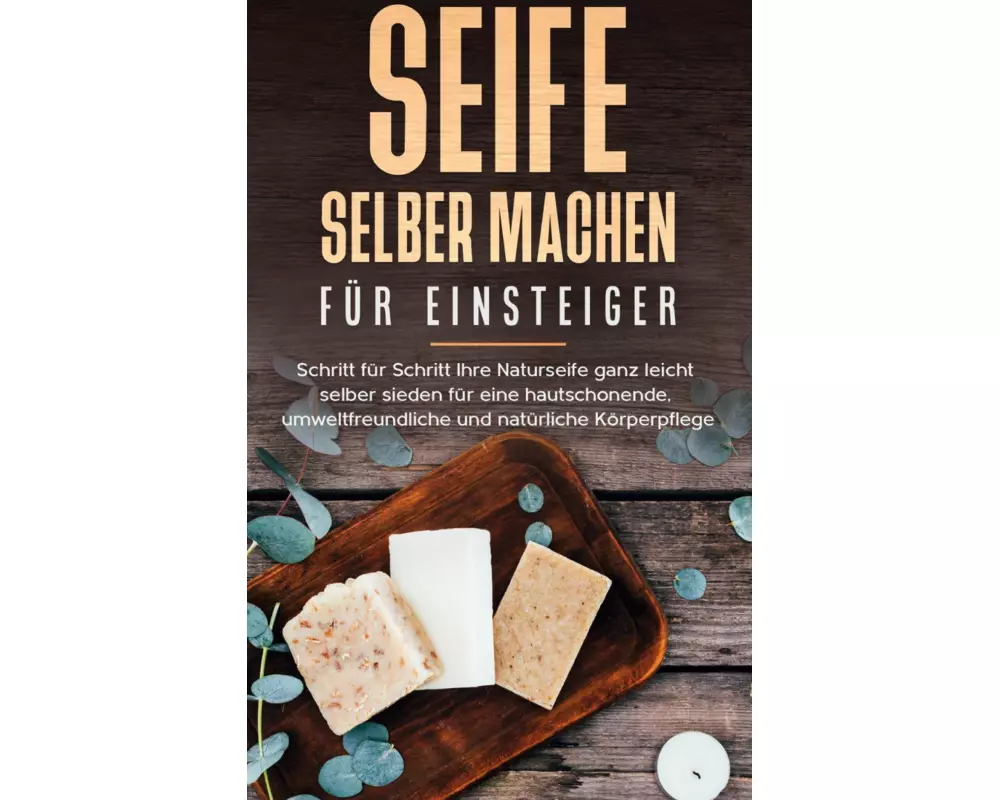 Seife selber machen für Einsteiger