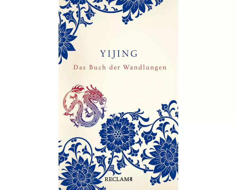 Yijing. Das Buch der Wandlungen in ursprünglicher Form