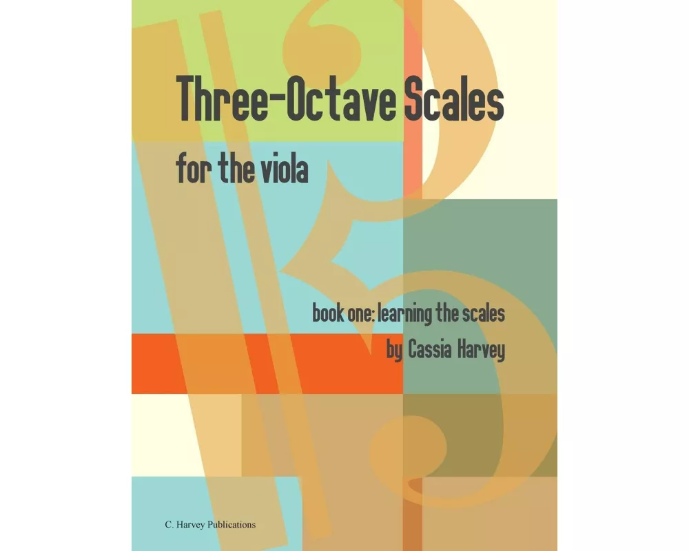 Three-Octave Scales for the Viola, Book One, Learning the Scales