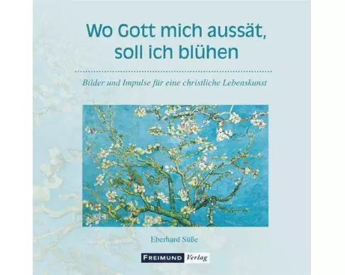 Wo Gott mich aussät, soll ich blühen