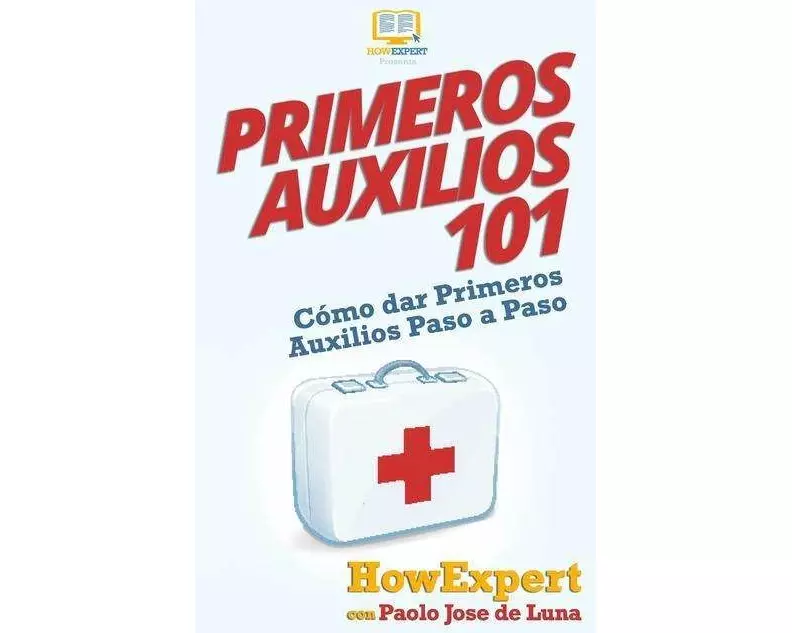 Primeros Auxilios 101: Cómo dar Primeros Auxilios Paso a Paso