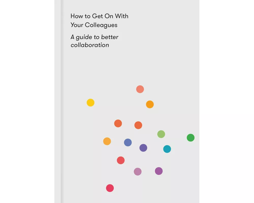 How to Get on With Your Colleagues