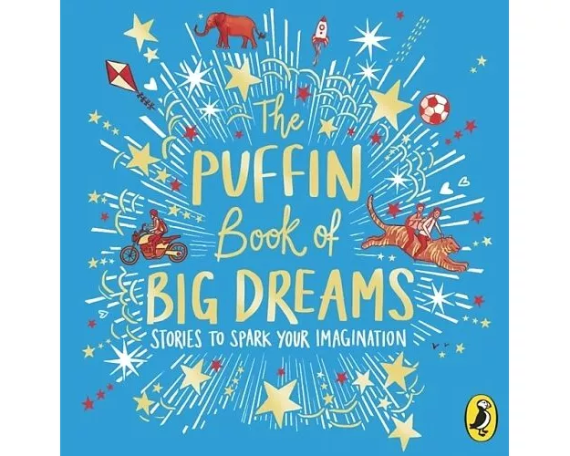 The Puffin Book of Big Dreams