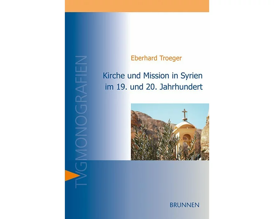 Kirche und Mission in Syrien im 19. und 20. Jahrhundert