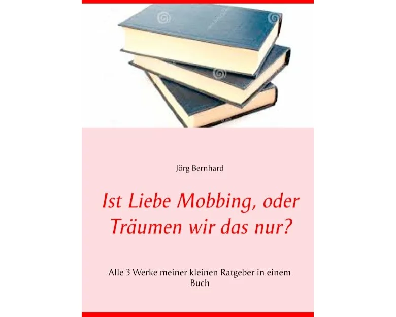 Ist Liebe Mobbing, oder Träumen wir das nur?