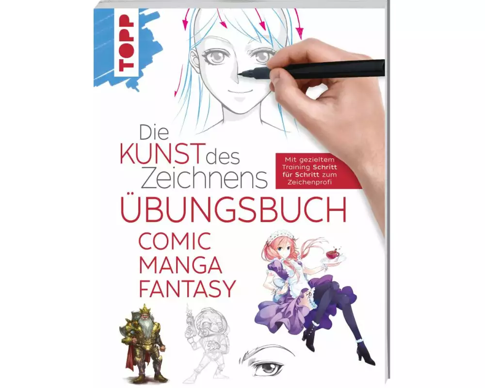 Die Kunst des Zeichnens - Comic Manga Fantasy Übungsbuch