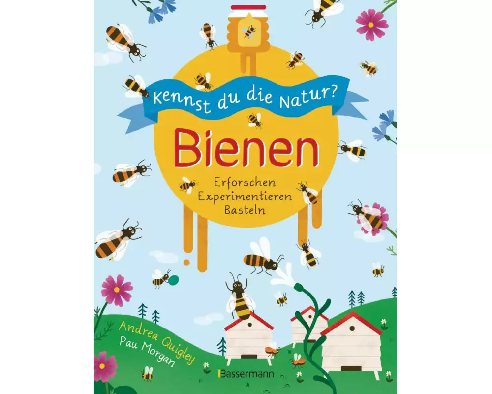 Kennst du die Natur? - Bienen. Das Aktiv- und Wissensbuch für Kinder ab 7 Jahren