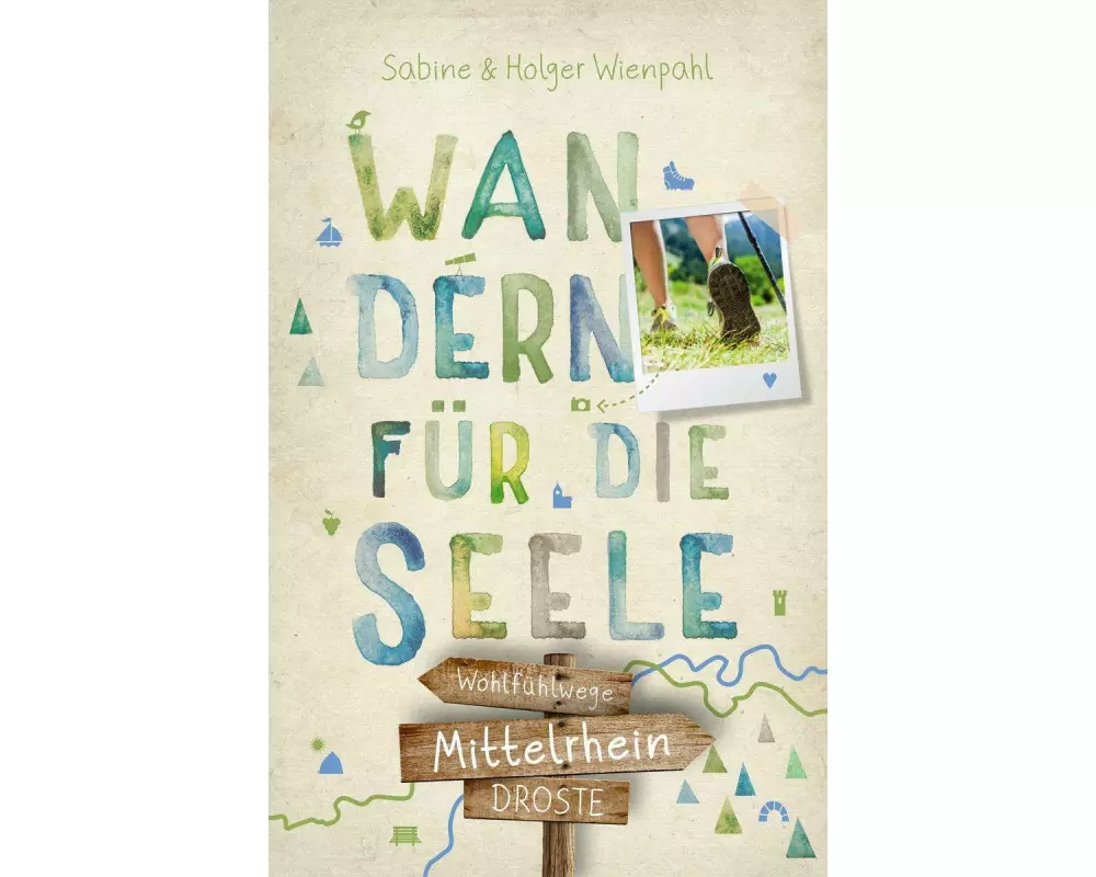 Mittelrhein. Wandern für die Seele