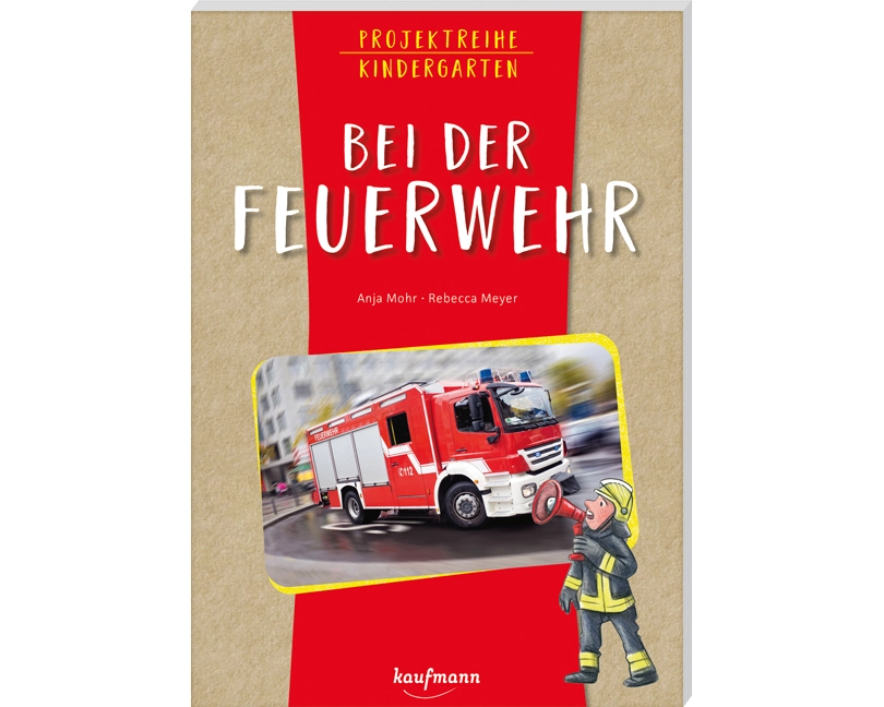 Projektreihe Kindergarten - Bei der Feuerwehr