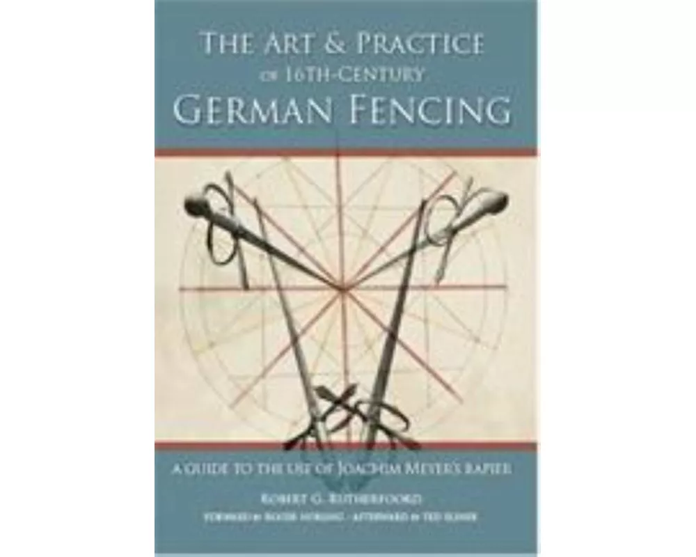 Art and Practice of 16th-Century German Fencing