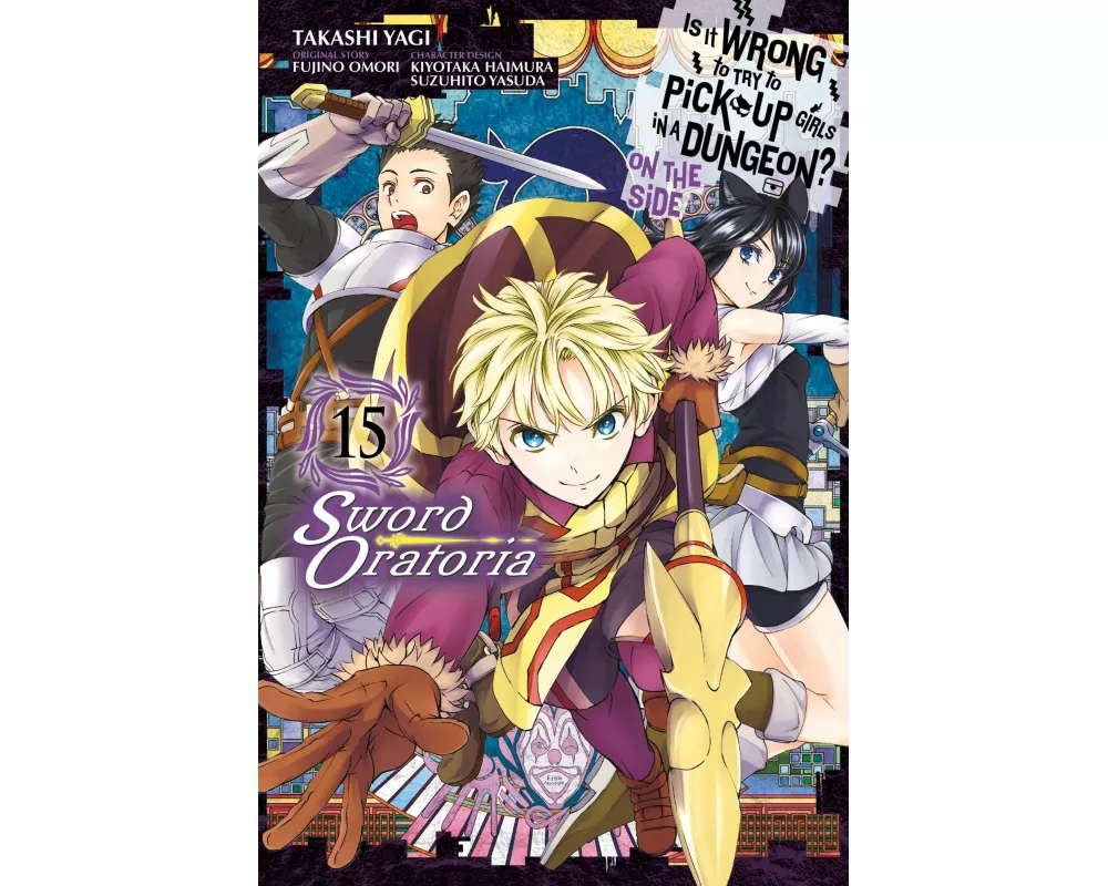 Is It Wrong to Try to Pick Up Girls in a Dungeon? On the Side: Sword Oratoria, Vol. 15 (manga)