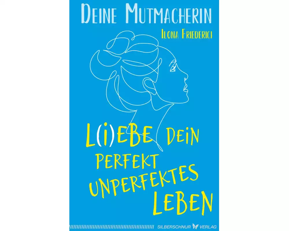 L(i)ebe dein perfekt unperfektes Leben