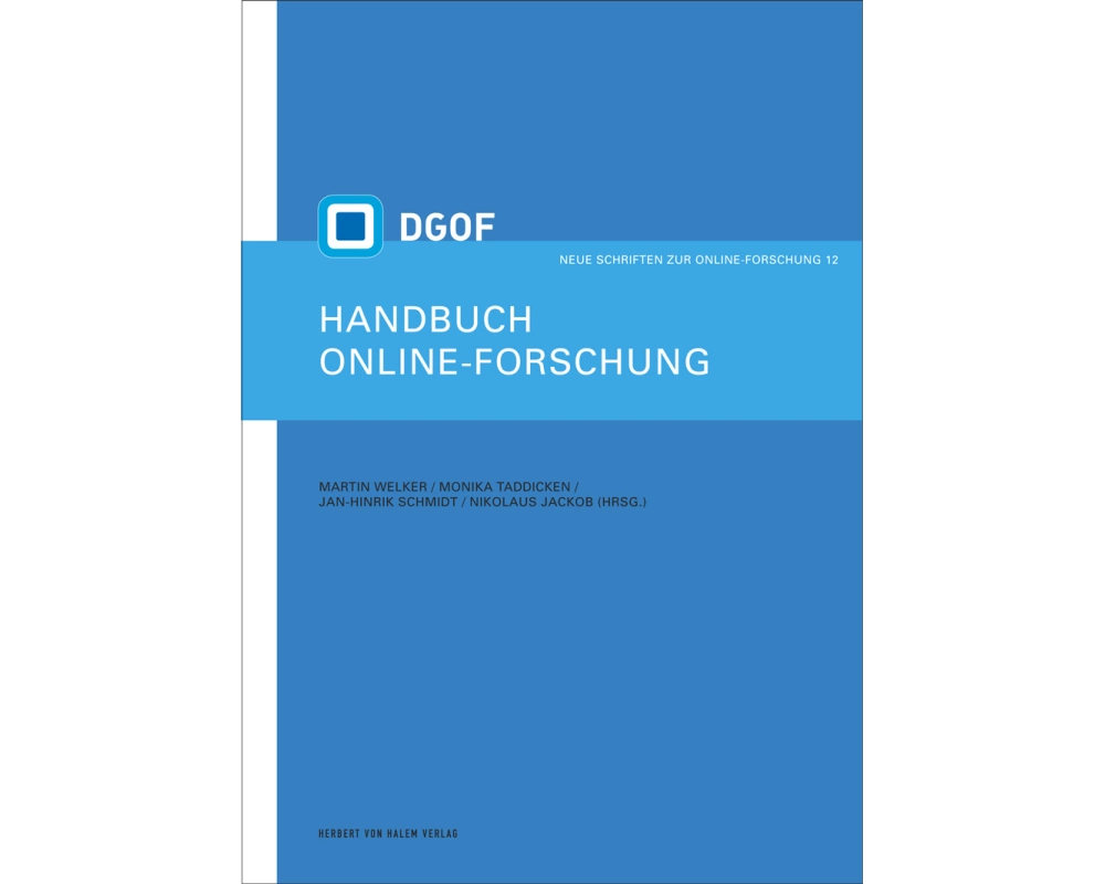 Handbuch Online-Forschung. Sozialwissenschaftliche Datengewinnung und -auswertung in digitalen Netzen