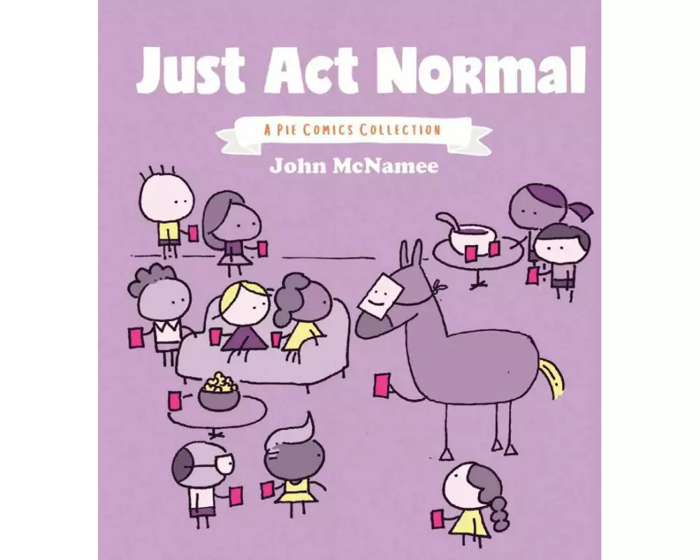 Just Act Normal