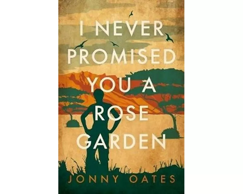 I Never Promised You A Rose Garden