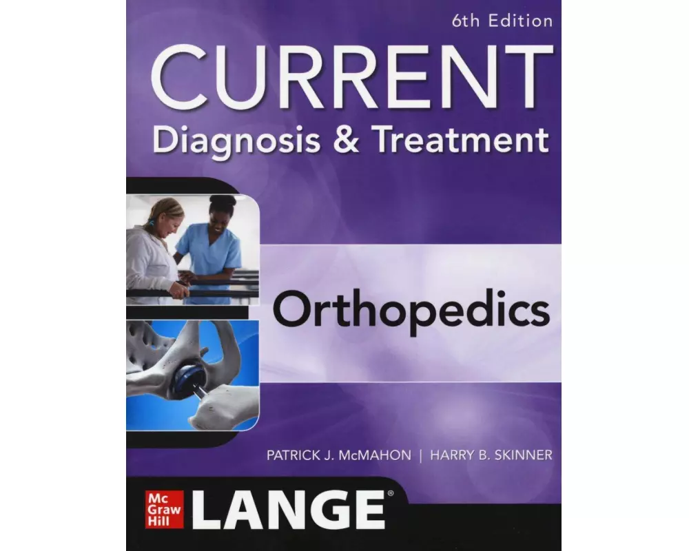CURRENT Diagnosis & Treatment Orthopedics, Sixth Edition