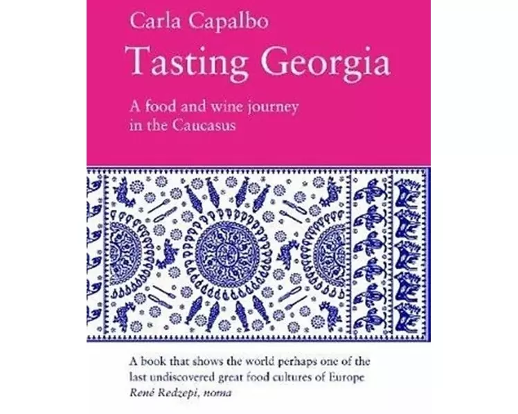 Tasting Georgia: a Food and Wine Journey in the Caucasus