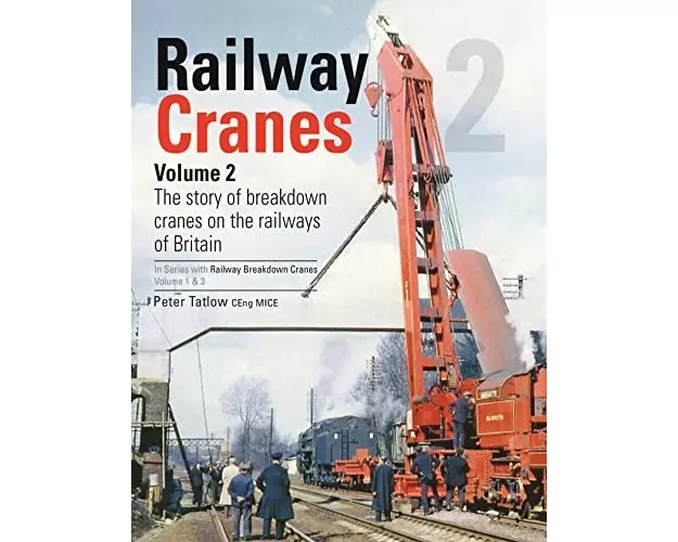 Railway Cranes Volume 2