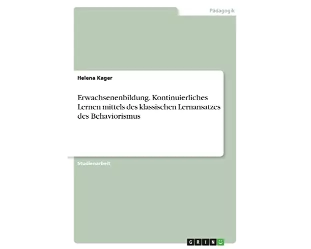 Erwachsenenbildung. Kontinuierliches Lernen mittels des klassischen Lernansatzes des Behaviorismus