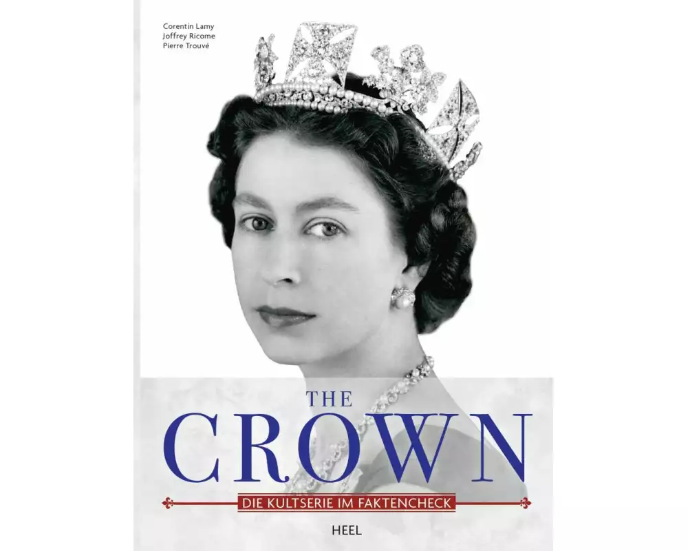 The Crown – Queen Elisabeth II. - Ihr Leben für die Krone