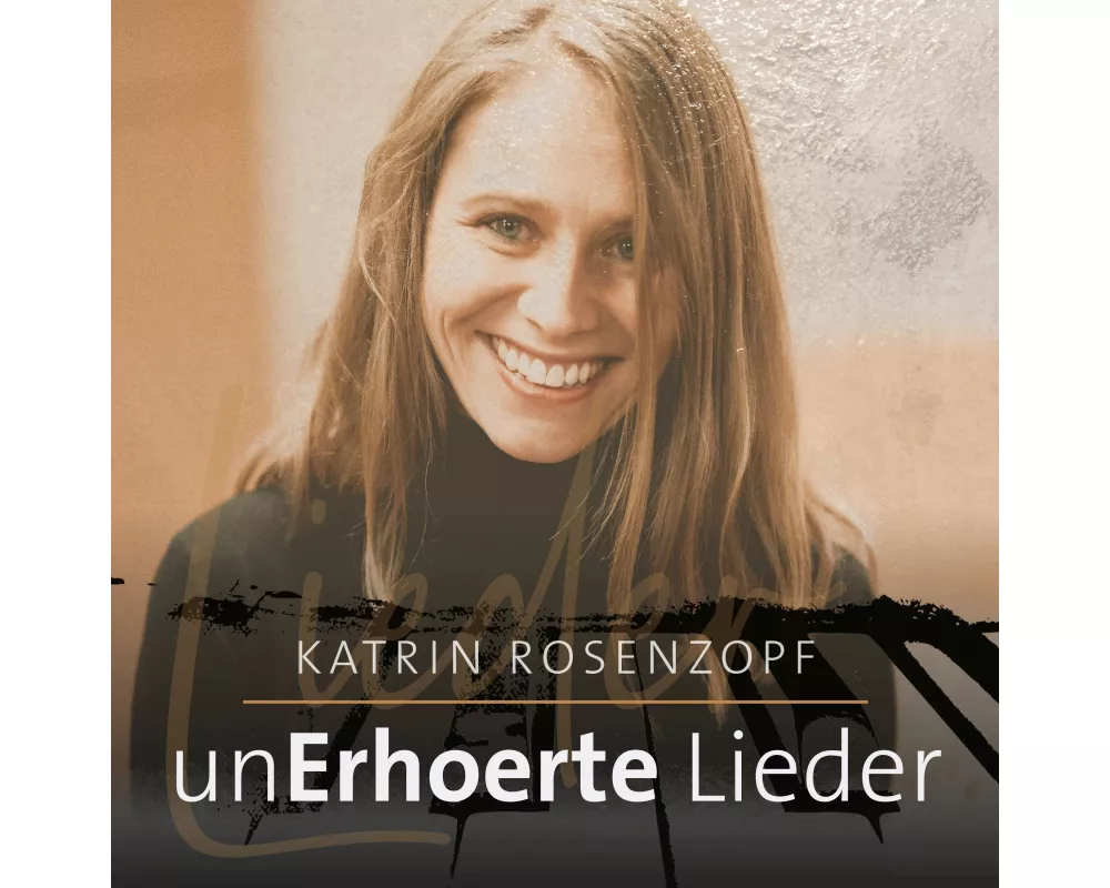 unErhörte Lieder