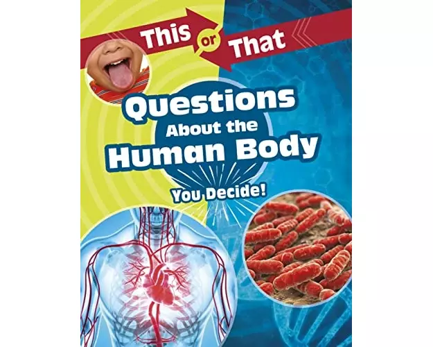 This or That Questions About the Human Body
