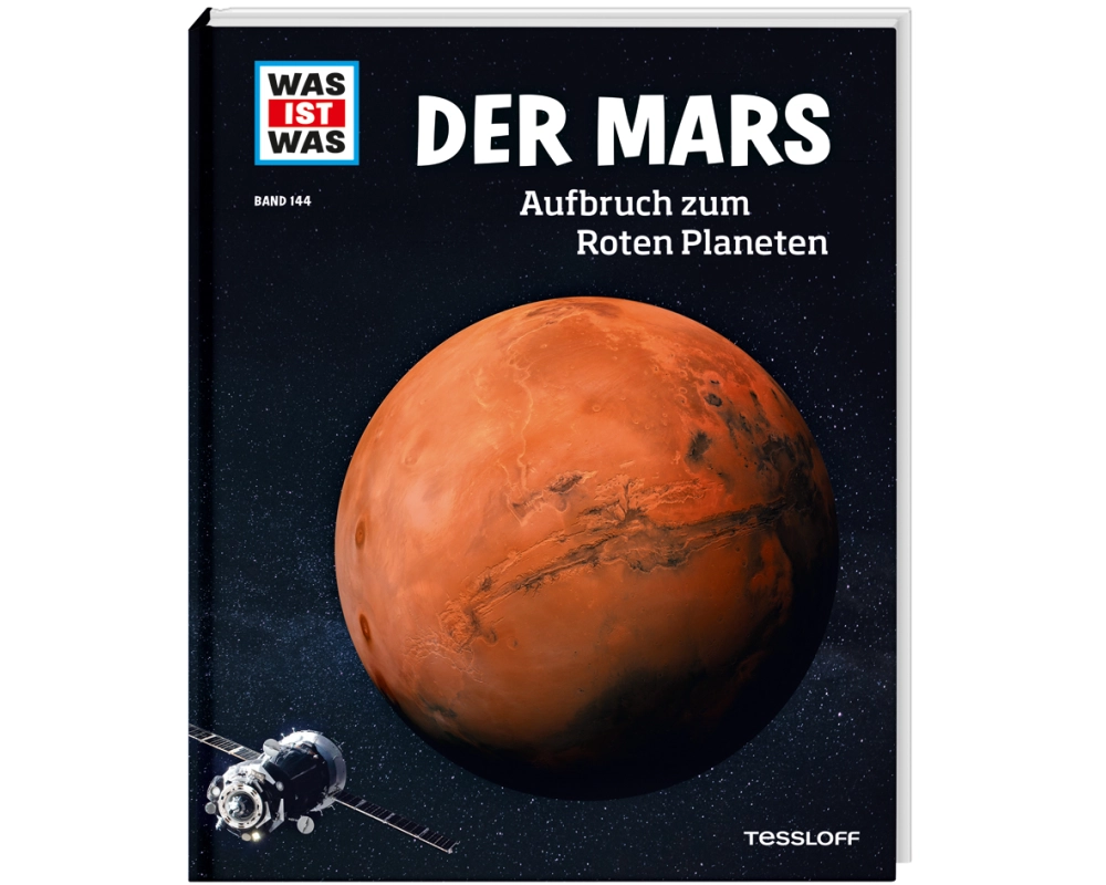 WAS IST WAS Band 144 Der Mars. Aufbruch zum Roten Planeten