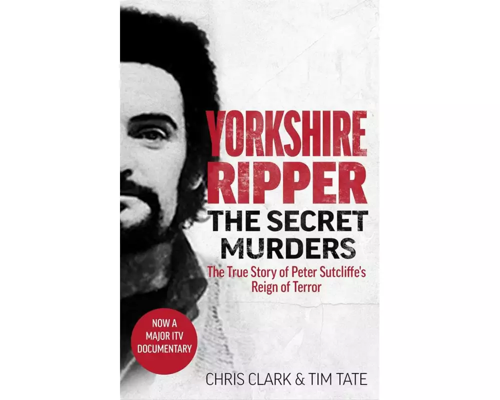 Yorkshire Ripper - The Secret Murders
